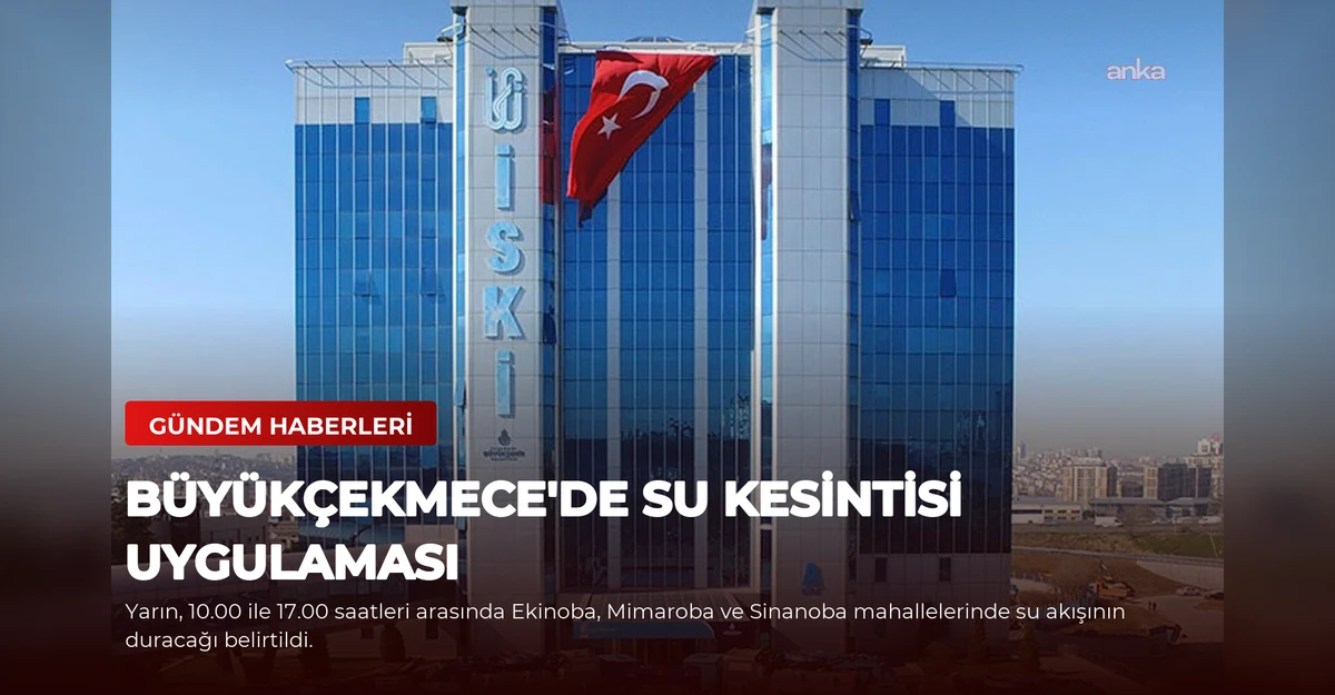 Büyükçekmece'de Su Kesintisi Uygulaması