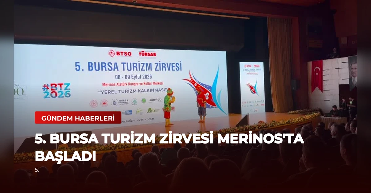 5. Bursa Turizm Zirvesi Merinos'ta Başladı