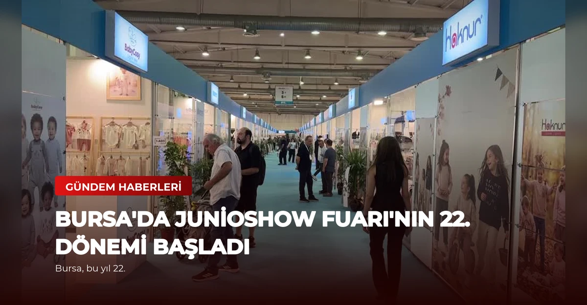 Bursa'da Junioshow Fuarı'nın 22. Dönemi Başladı