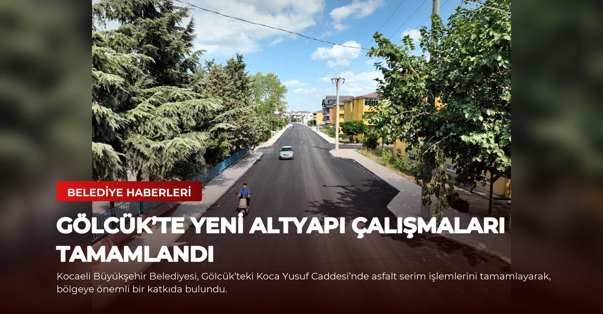 Gölcük’te Yeni Altyapı Çalışmaları Tamamlandı