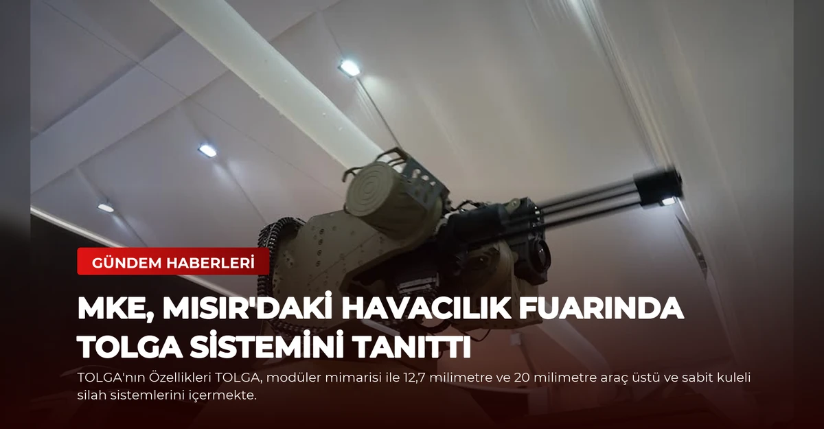 MKE, Mısır'daki Havacılık Fuarında TOLGA Sistemini Tanıttı