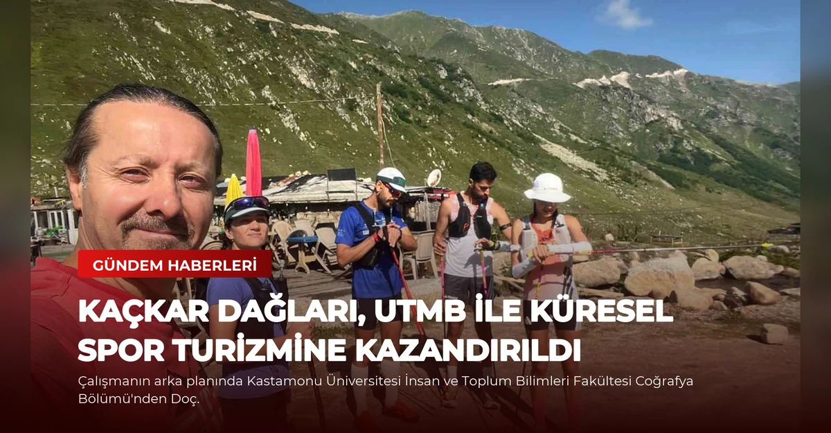 Kaçkar Dağları, UTMB ile Küresel Spor Turizmine Kazandırıldı