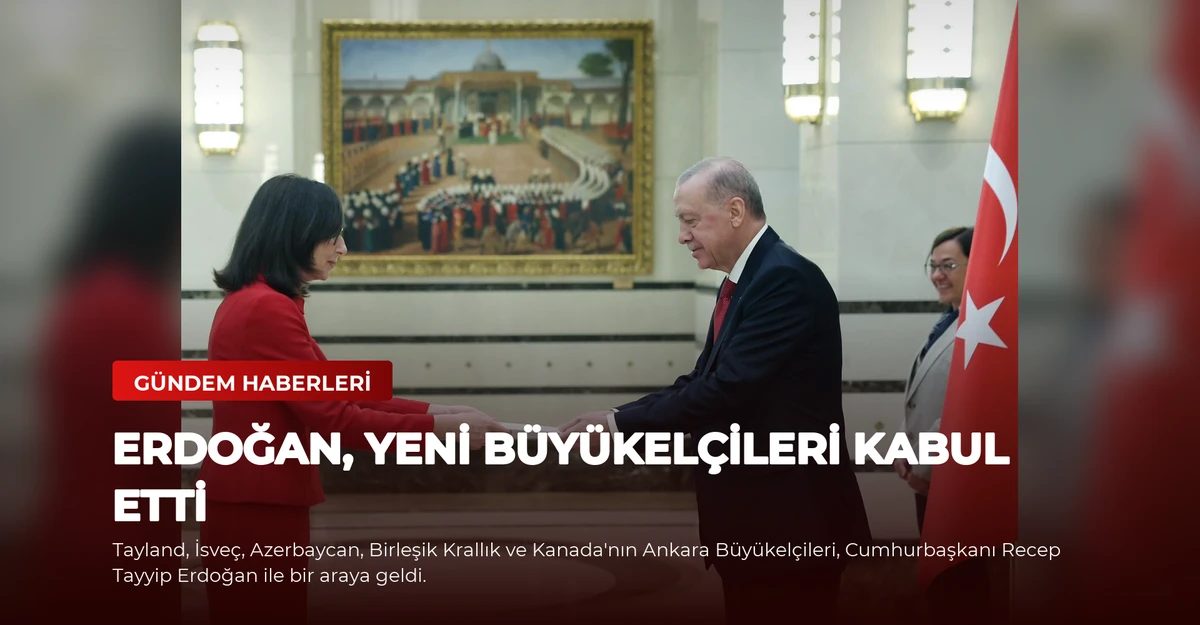 Erdoğan, Yeni Büyükelçileri Kabul Etti