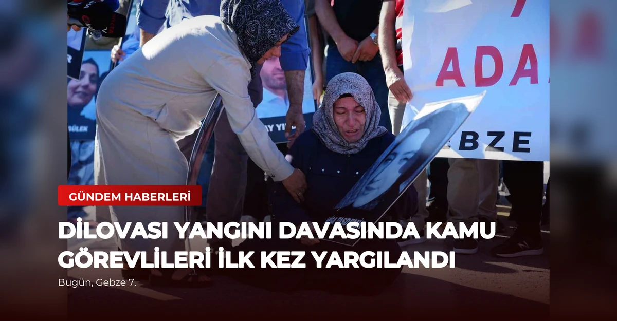 Dilovası Yangını Davasında Kamu Görevlileri İlk Kez Yargılandı