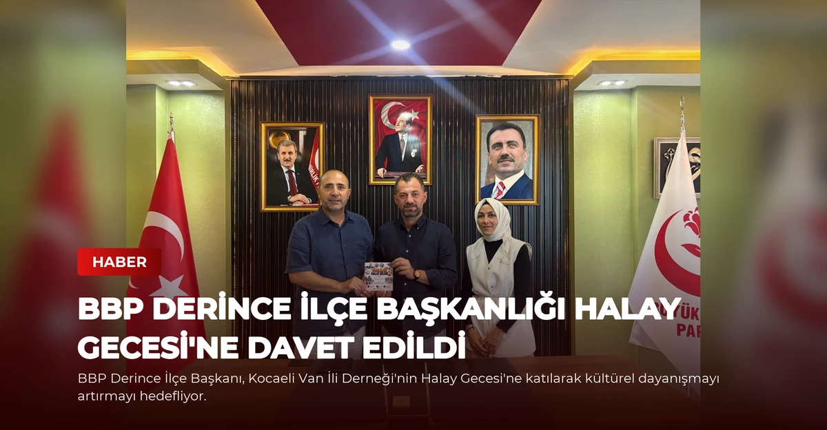 Bbp Derince İlçe Başkanlığı Halay Gecesi'ne Davet Edildi
