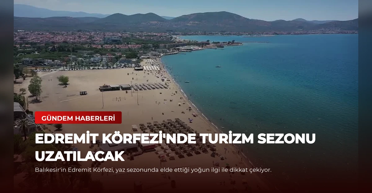 Edremit Körfezi'nde Turizm Sezonu Uzatılacak