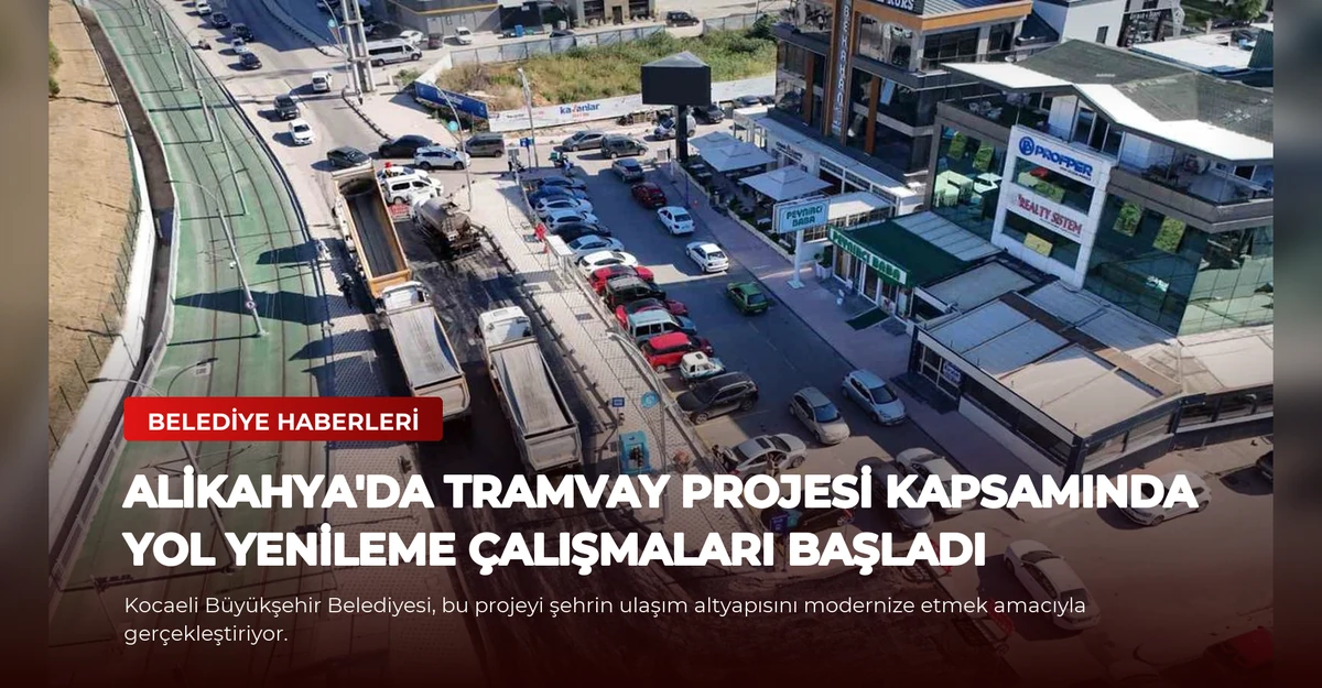Alikahya'da Tramvay Projesi Kapsamında Yol Yenileme Çalışmaları Başladı