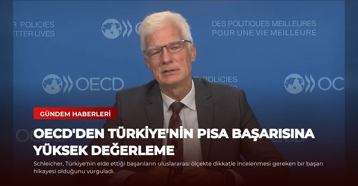 OECD'den Türkiye'nin PISA Başarısına Yüksek Değerleme