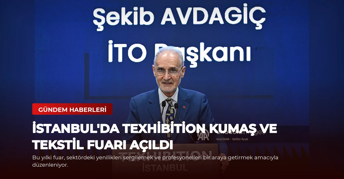 İstanbul'da Texhibition Kumaş ve Tekstil Fuarı Açıldı