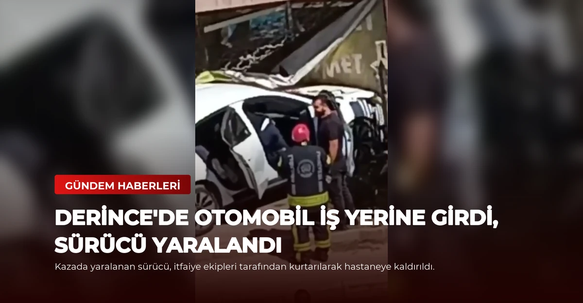 Derince'de Otomobil İş Yerine Girdi, Sürücü Yaralandı
