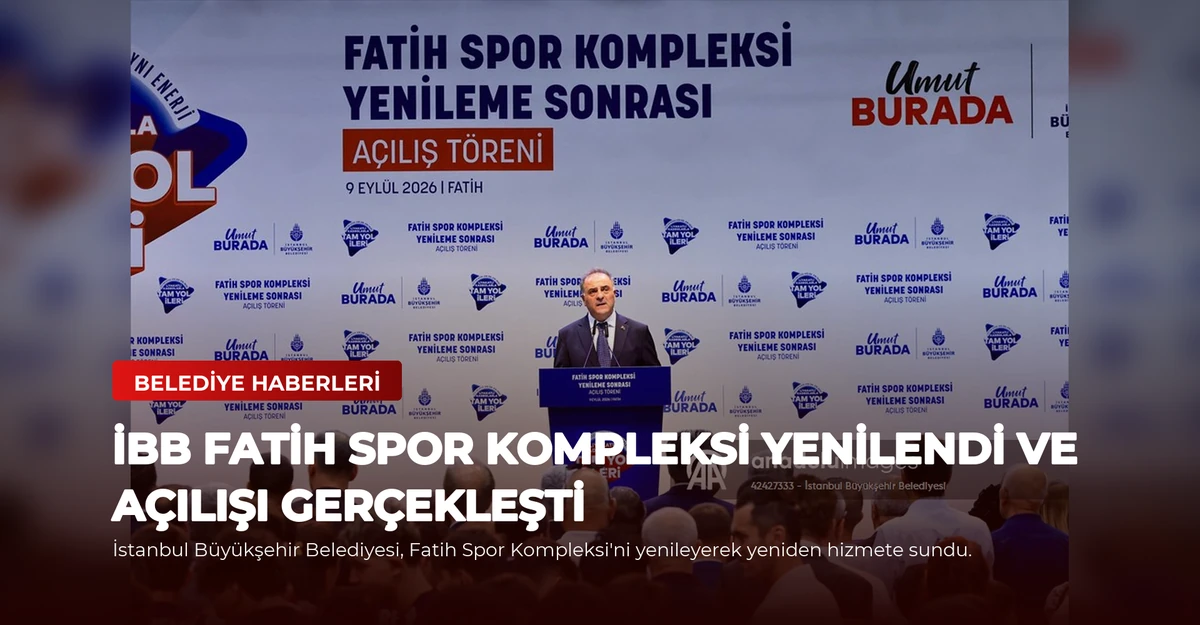 İBB Fatih Spor Kompleksi Yenilendi ve Açılışı Gerçekleşti