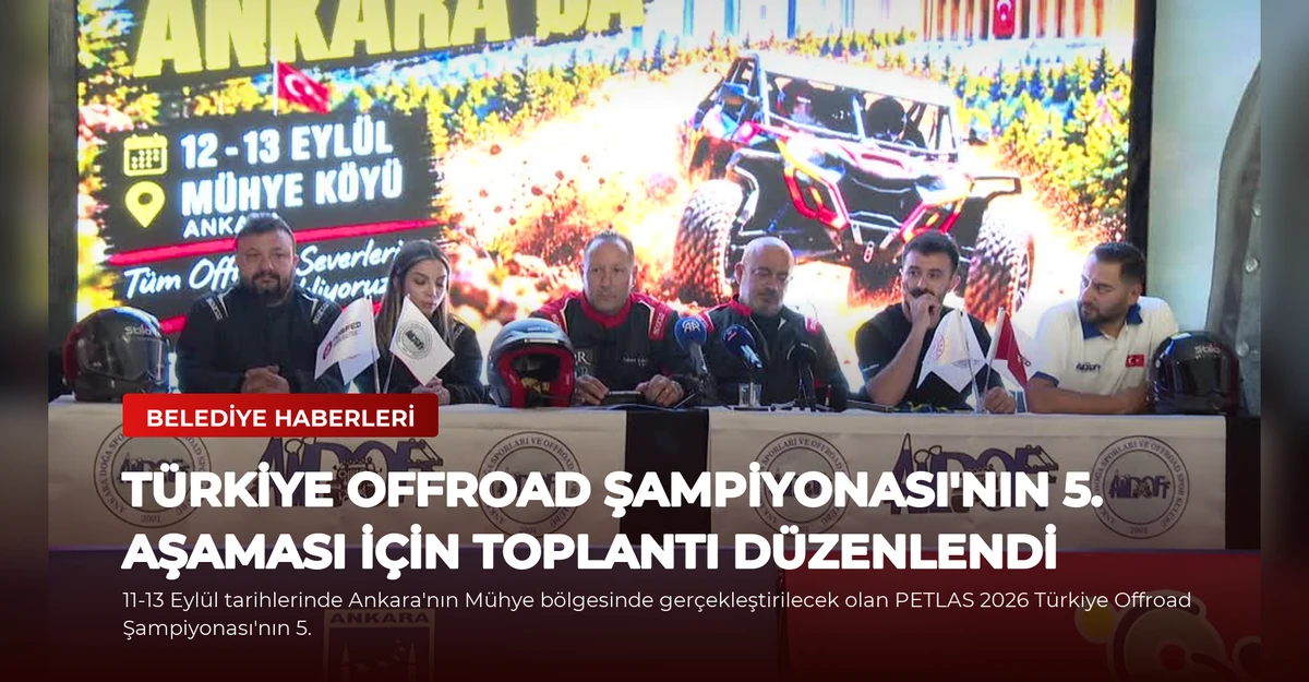Türkiye Offroad Şampiyonası'nın 5. Aşaması İçin Toplantı Düzenlendi