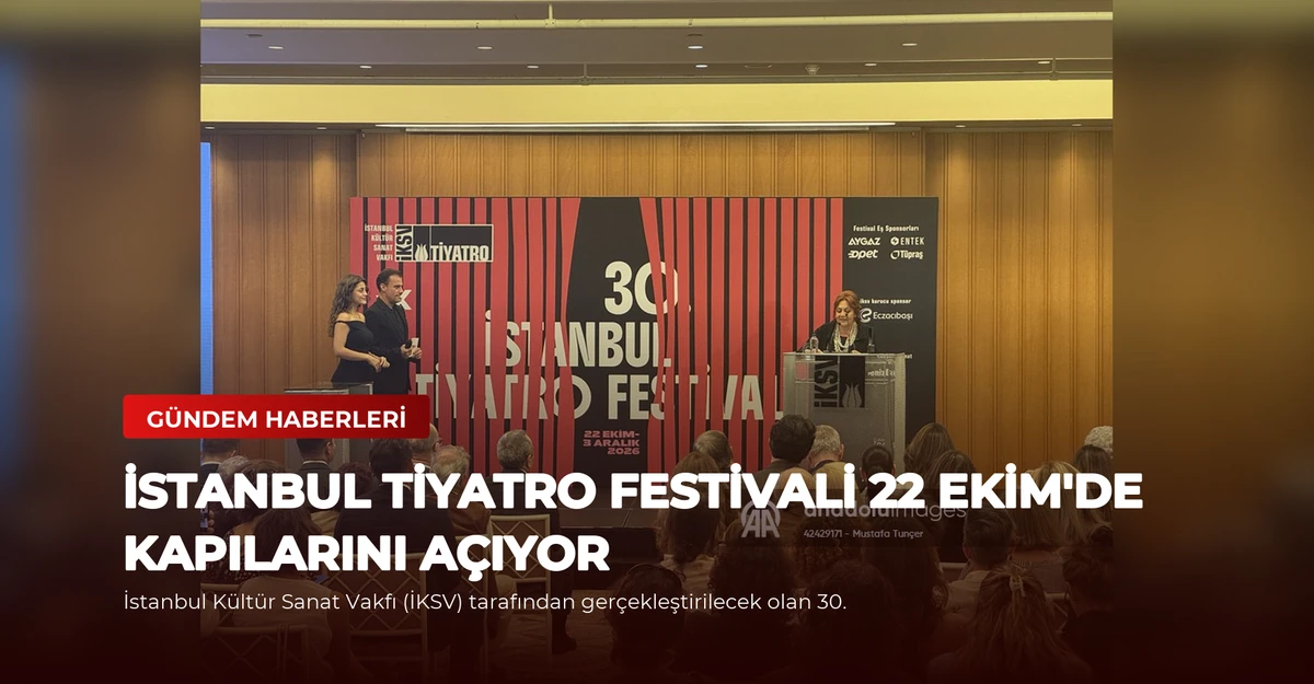 İstanbul Tiyatro Festivali 22 Ekim'de Kapılarını Açıyor