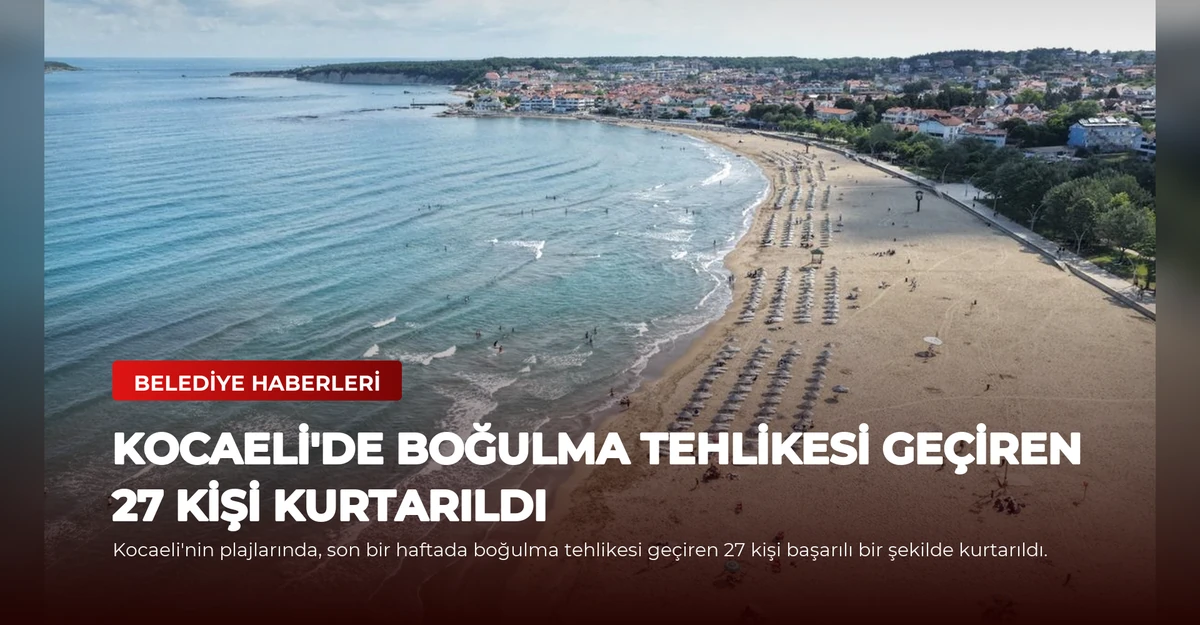 Kocaeli'de Boğulma Tehlikesi Geçiren 27 Kişi Kurtarıldı