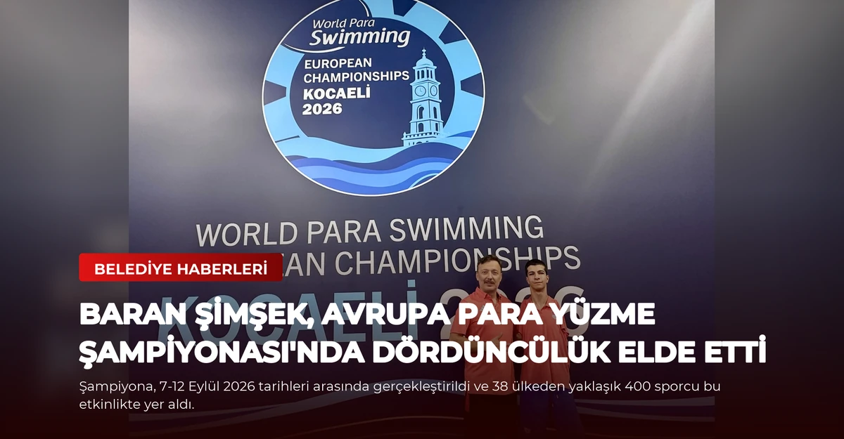 Baran Şimşek, Avrupa Para Yüzme Şampiyonası'nda Dördüncülük Elde Etti