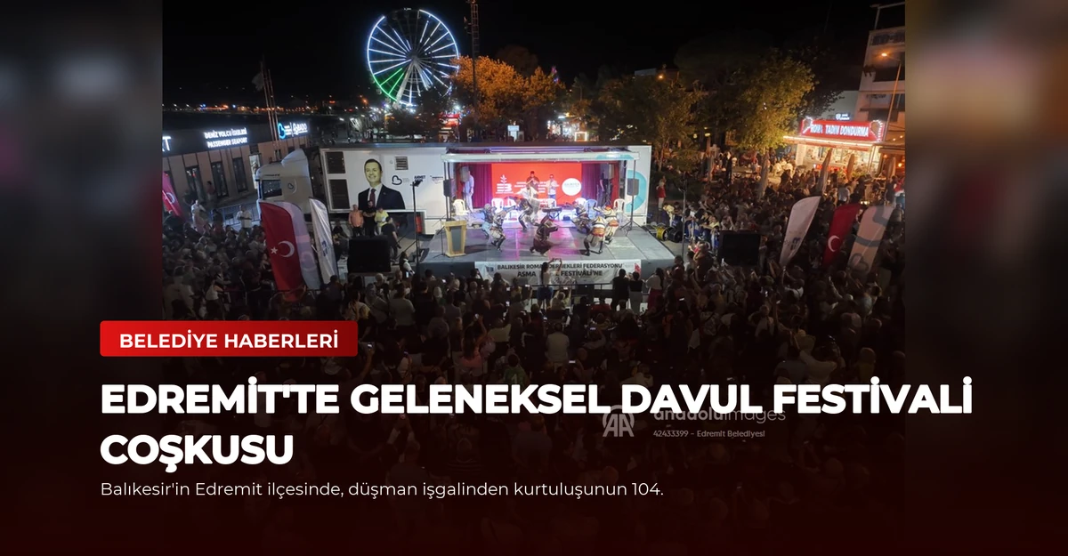 Edremit'te Geleneksel Davul Festivali Coşkusu