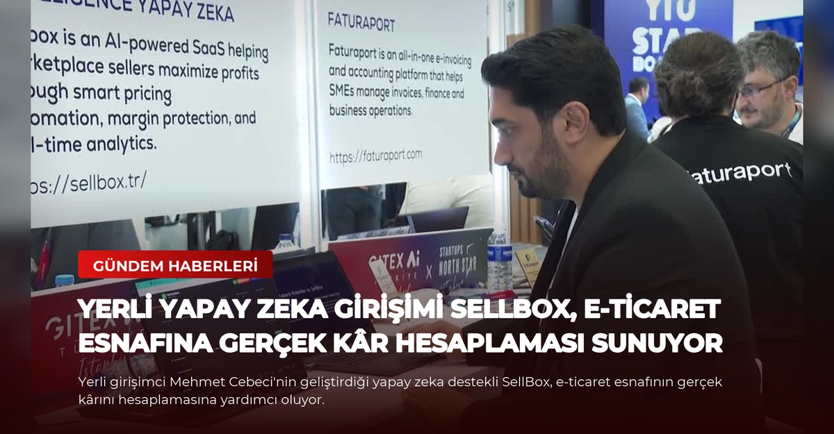 Yerli Yapay Zeka Girişimi SellBox, E-Ticaret Esnafına Gerçek Kâr Hesaplaması Sunuyor