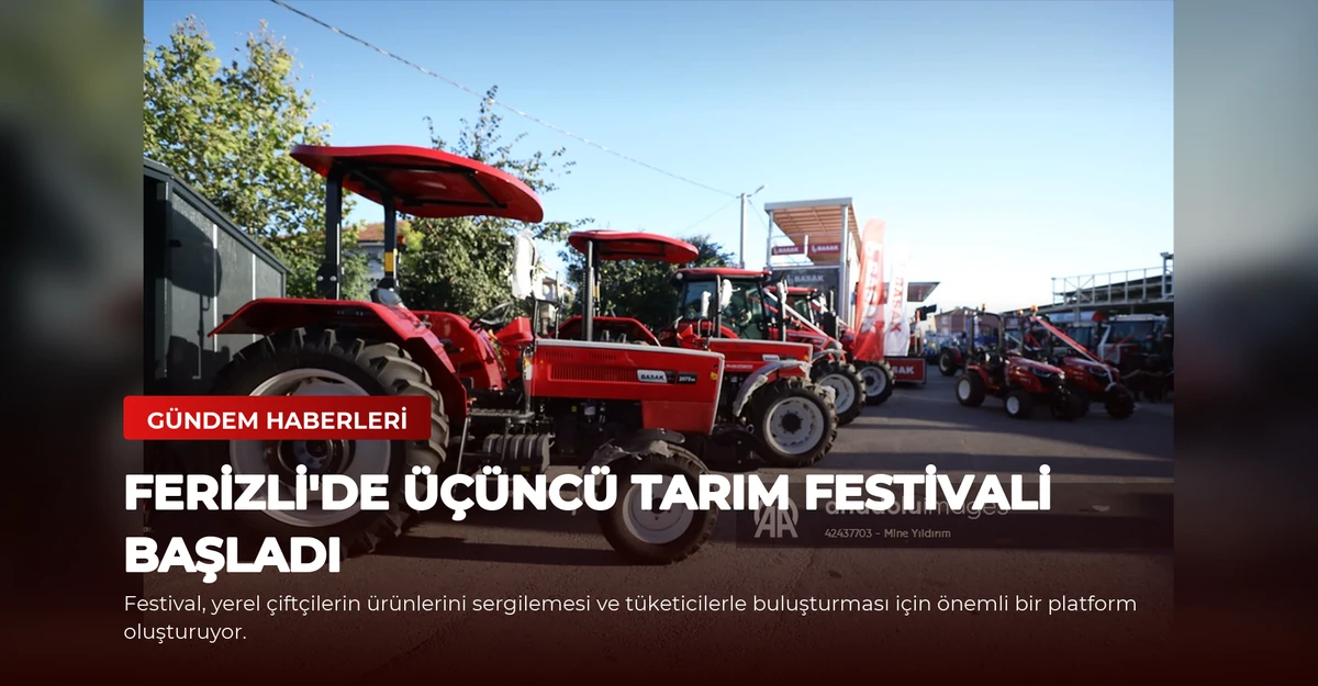 Ferizli'de Üçüncü Tarım Festivali Başladı