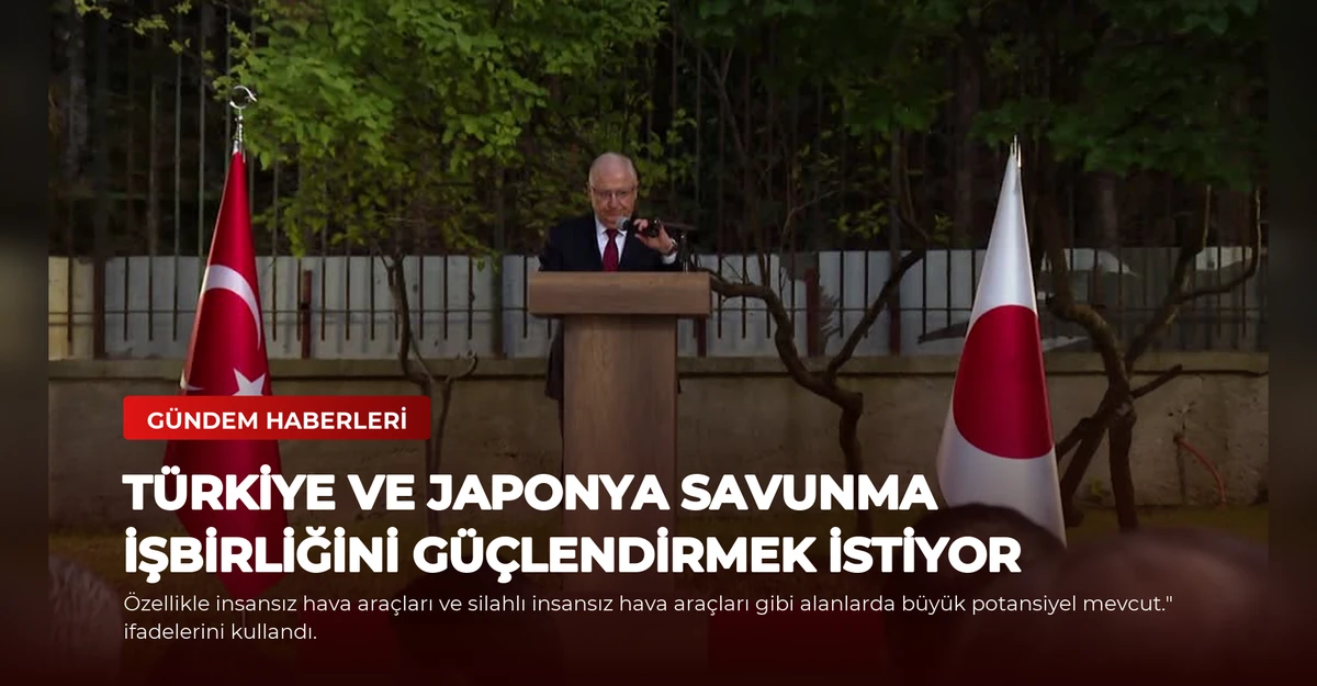 Türkiye ve Japonya Savunma İşbirliğini Güçlendirmek İstiyor