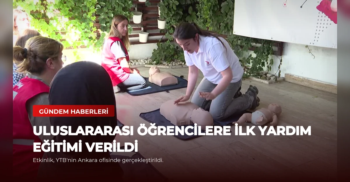 Uluslararası Öğrencilere İlk Yardım Eğitimi Verildi