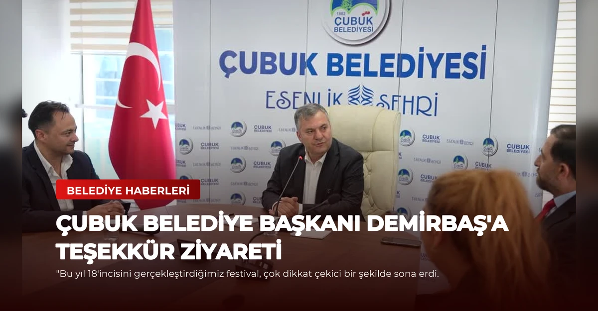 Çubuk Belediye Başkanı Demirbaş'a Teşekkür Ziyareti