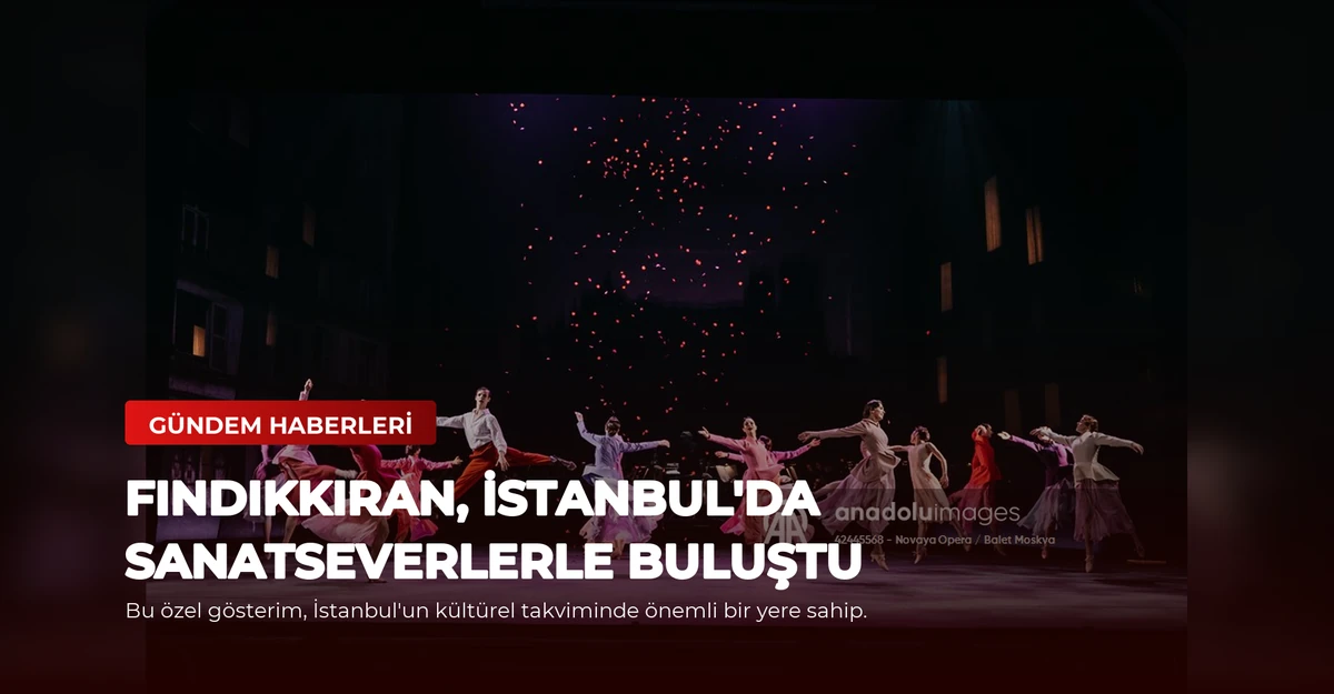 Fındıkkıran, İstanbul'da Sanatseverlerle Buluştu