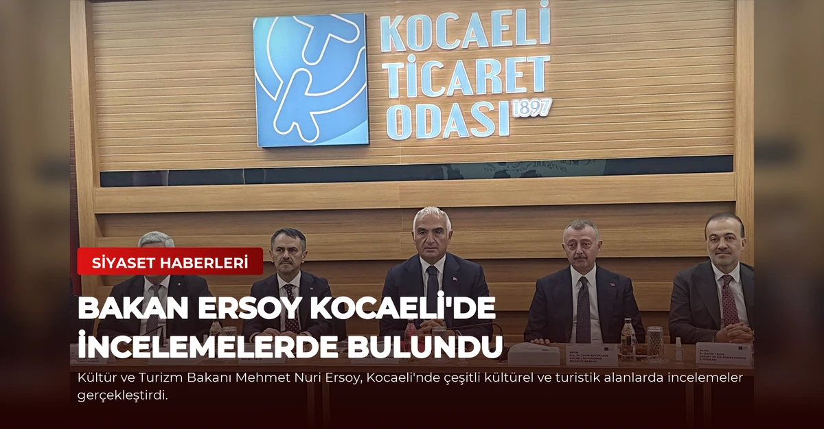 Bakan Ersoy Kocaeli'de İncelemelerde Bulundu