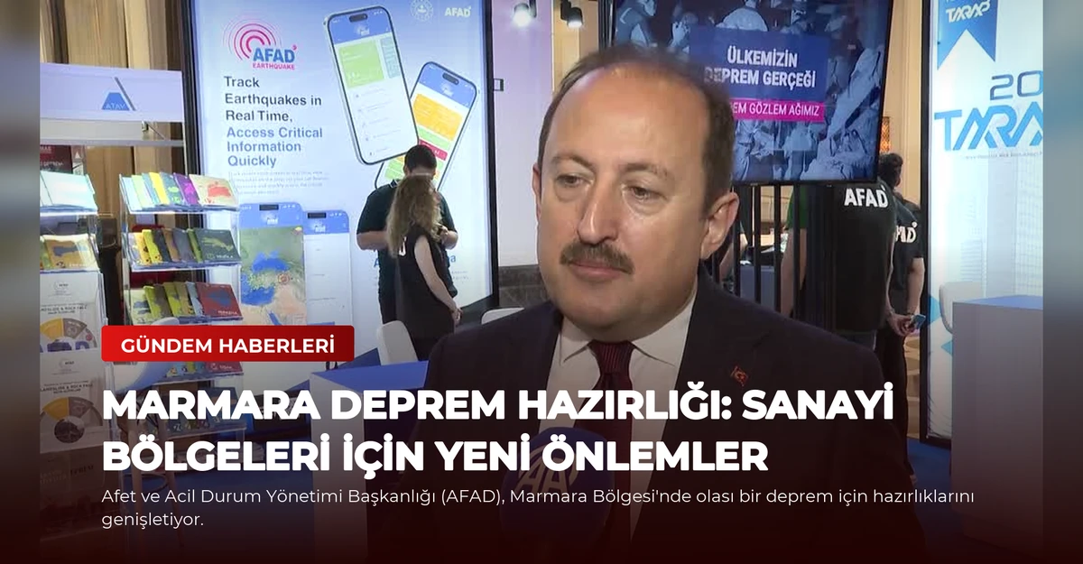 Marmara Deprem Hazırlığı: Sanayi Bölgeleri İçin Yeni Önlemler