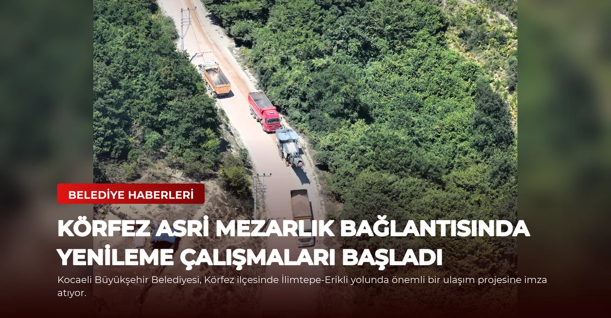 Körfez Asri Mezarlık Bağlantısında Yenileme Çalışmaları Başladı