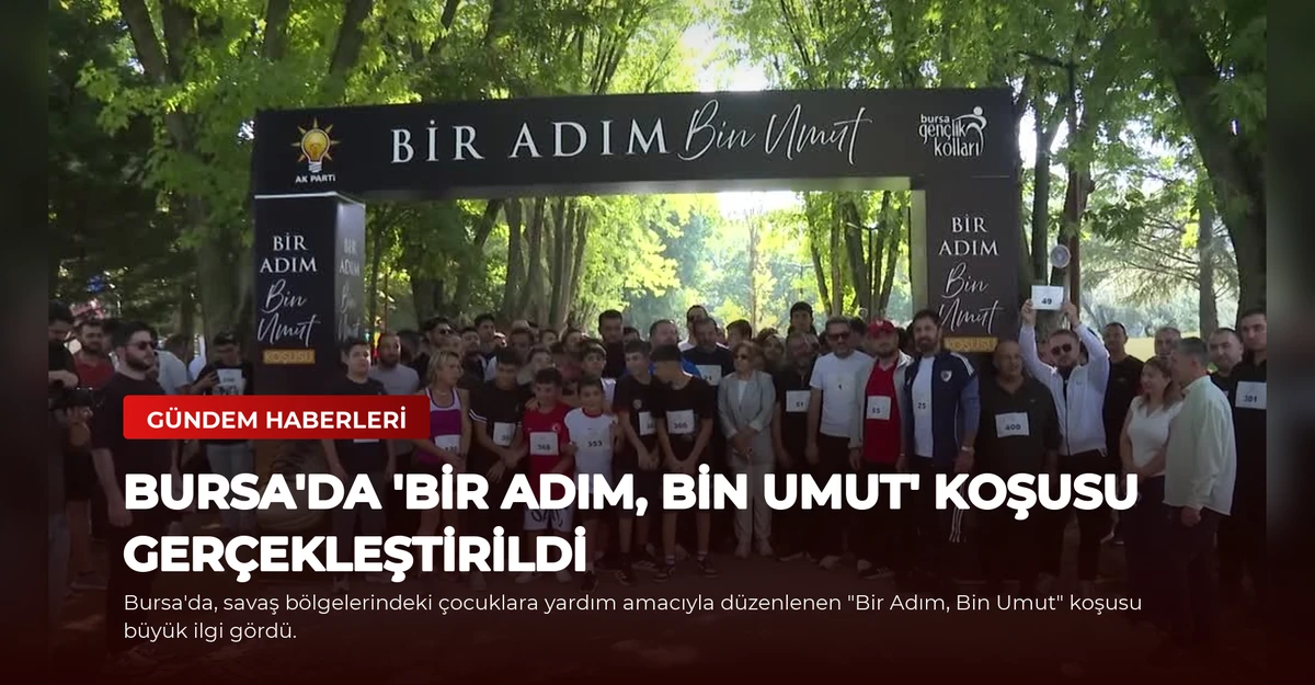 Bursa'da 'Bir Adım, Bin Umut' Koşusu Gerçekleştirildi
