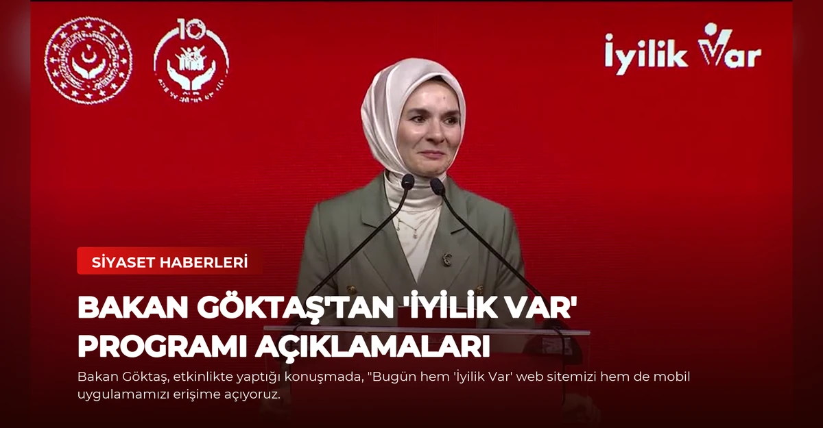 Bakan Göktaş'tan 'İyilik Var' Programı Açıklamaları