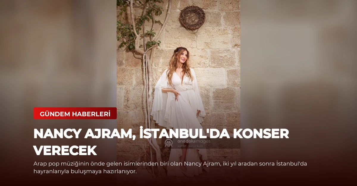 Nancy Ajram, İstanbul'da Konser Verecek