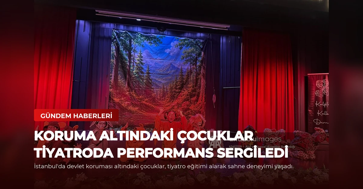 Koruma Altındaki Çocuklar Tiyatroda Performans Sergiledi