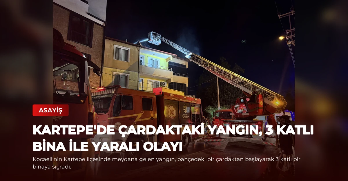 Kartepe'de Çardaktaki Yangın, 3 Katlı Bina ile Yaralı Olayı