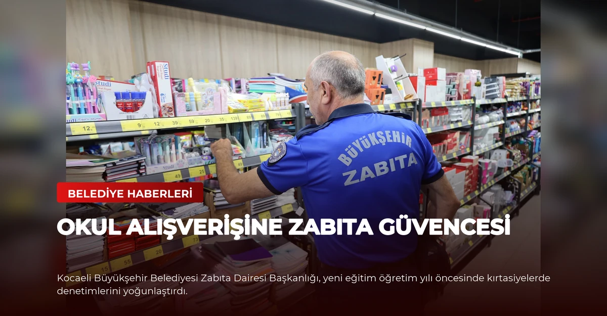 Okul alışverişine zabıta güvencesi