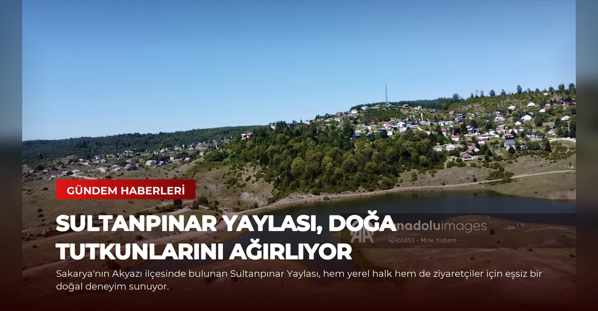 Sultanpınar Yaylası, Doğa Tutkunlarını Ağırlıyor