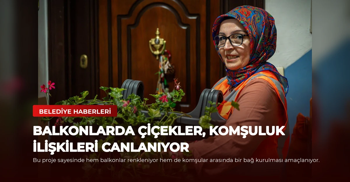 Balkonlarda Çiçekler, Komşuluk İlişkileri Canlanıyor