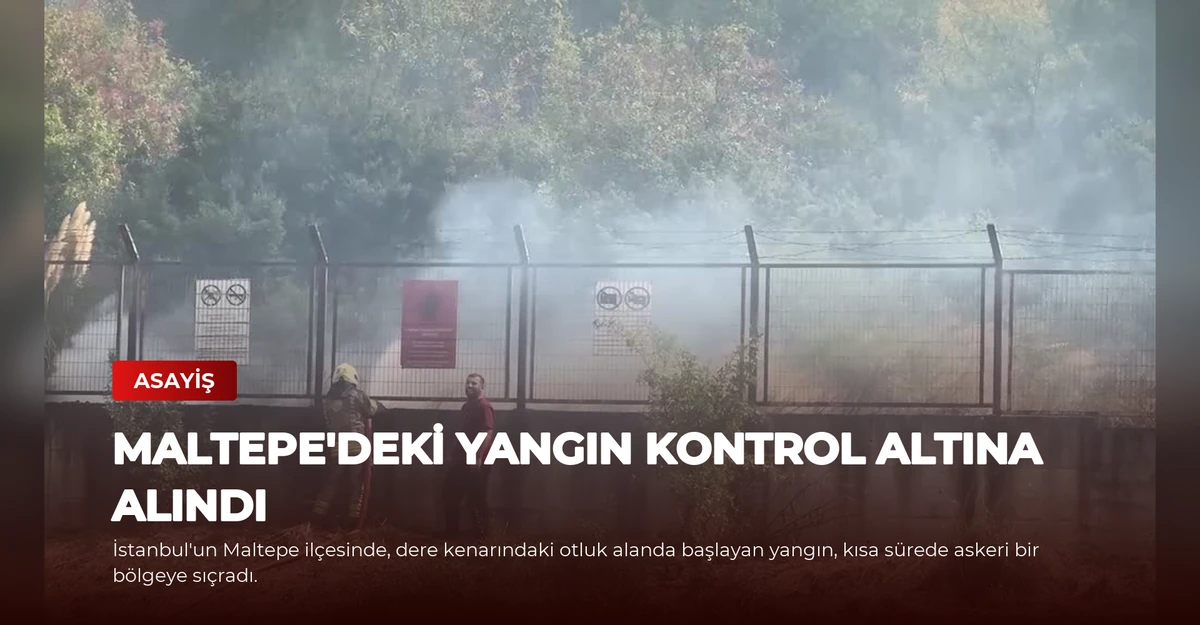 Maltepe'deki Yangın Kontrol Altına Alındı