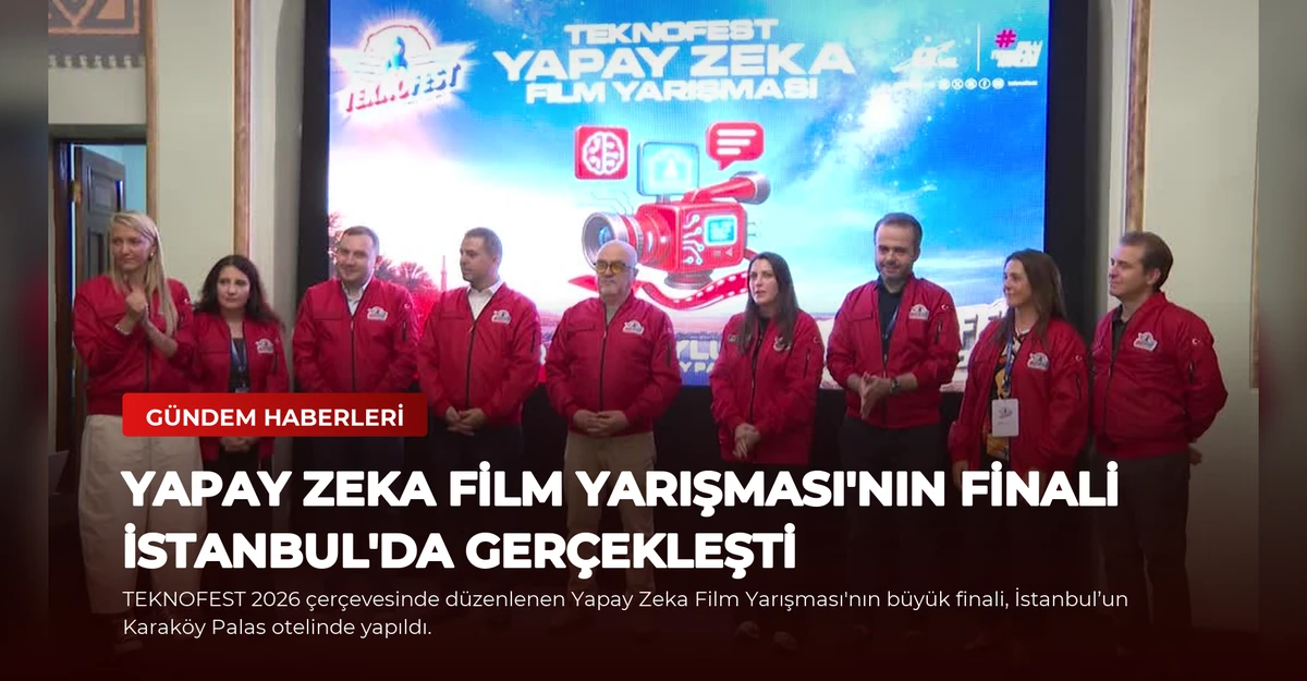 Yapay Zeka Film Yarışması'nın Finali İstanbul'da Gerçekleşti