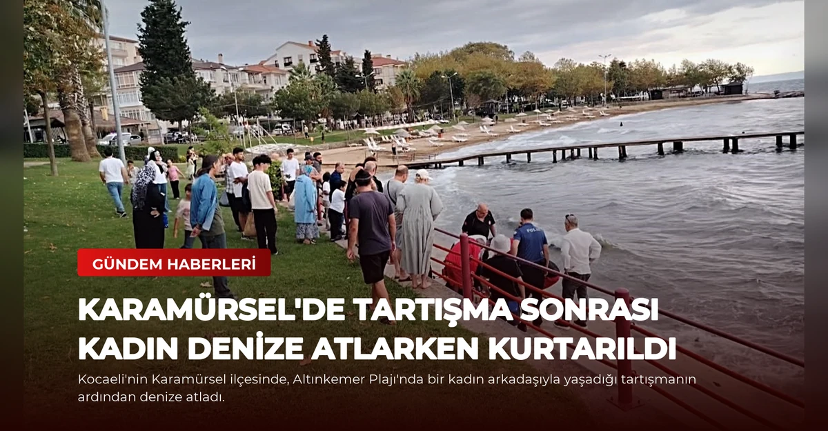 Karamürsel'de Tartışma Sonrası Kadın Denize Atlarken Kurtarıldı