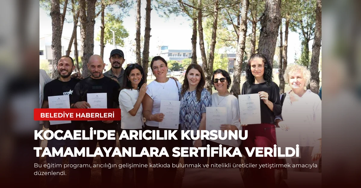 Kocaeli'de Arıcılık Kursunu Tamamlayanlara Sertifika Verildi