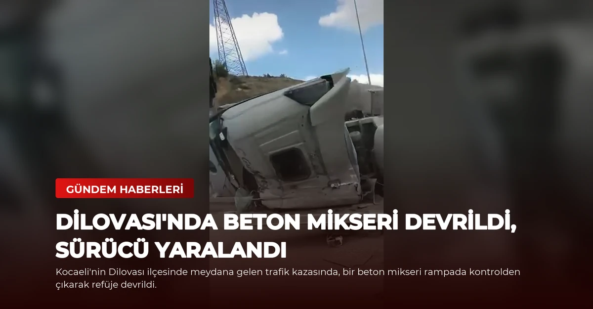 Dilovası'nda Beton Mikseri Devrildi, Sürücü Yaralandı