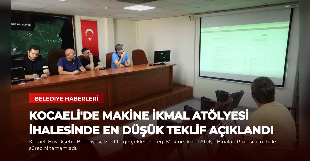 Kocaeli'de Makine İkmal Atölyesi İhalesinde En Düşük Teklif Açıklandı