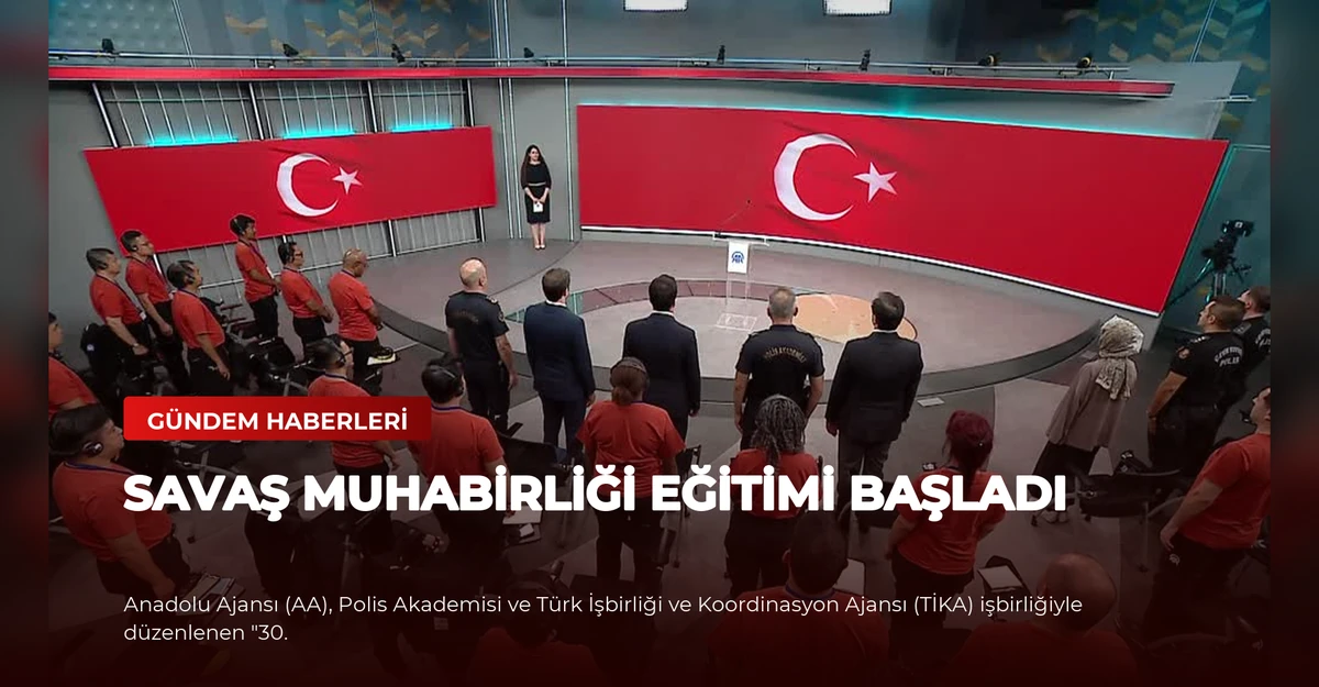 Savaş Muhabirliği Eğitimi Başladı
