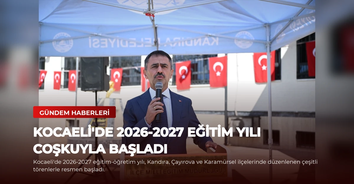Kocaeli'de 2026-2027 Eğitim Yılı Coşkuyla Başladı