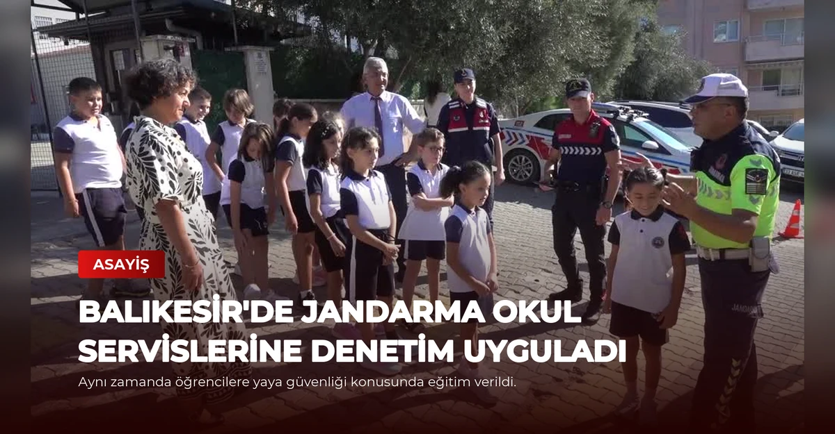 Balıkesir'de Jandarma Okul Servislerine Denetim Uyguladı