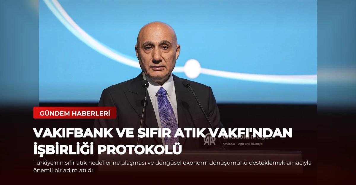 VakıfBank ve Sıfır Atık Vakfı'ndan İşbirliği Protokolü