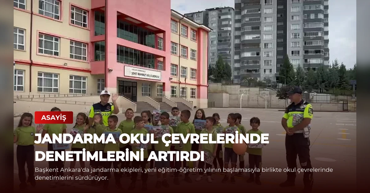 Jandarma Okul Çevrelerinde Denetimlerini Artırdı
