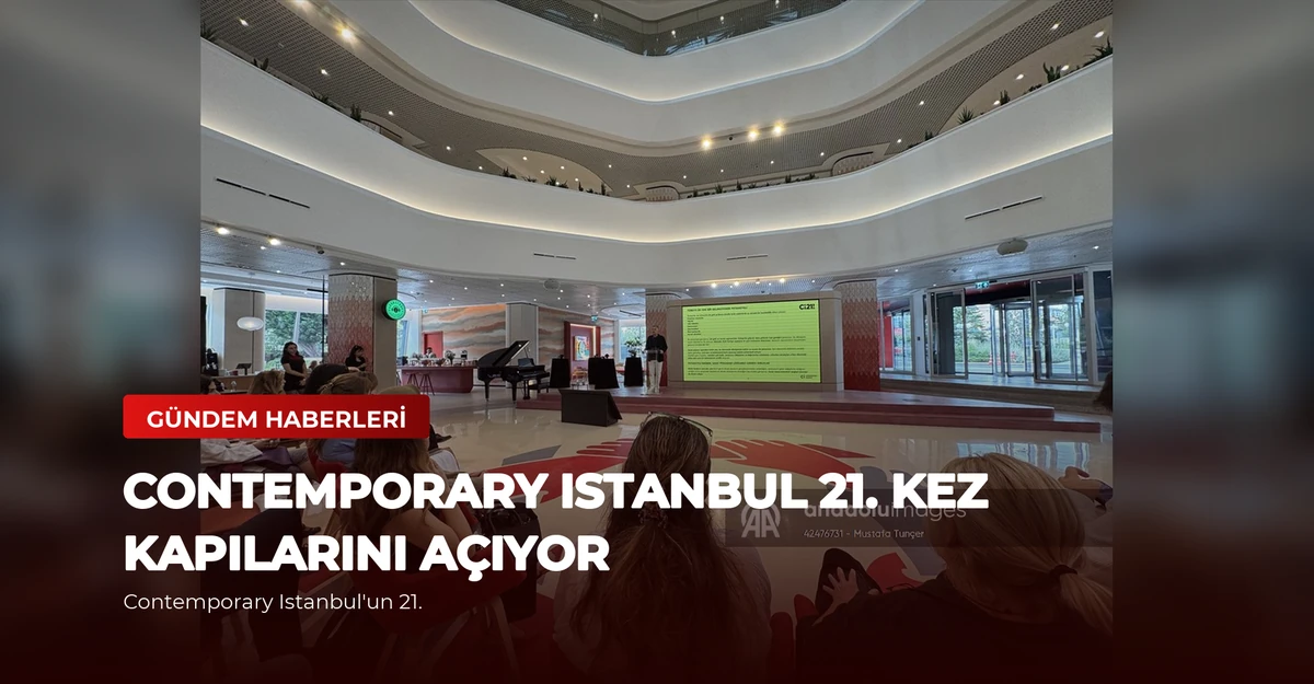 Contemporary Istanbul 21. Kez Kapılarını Açıyor