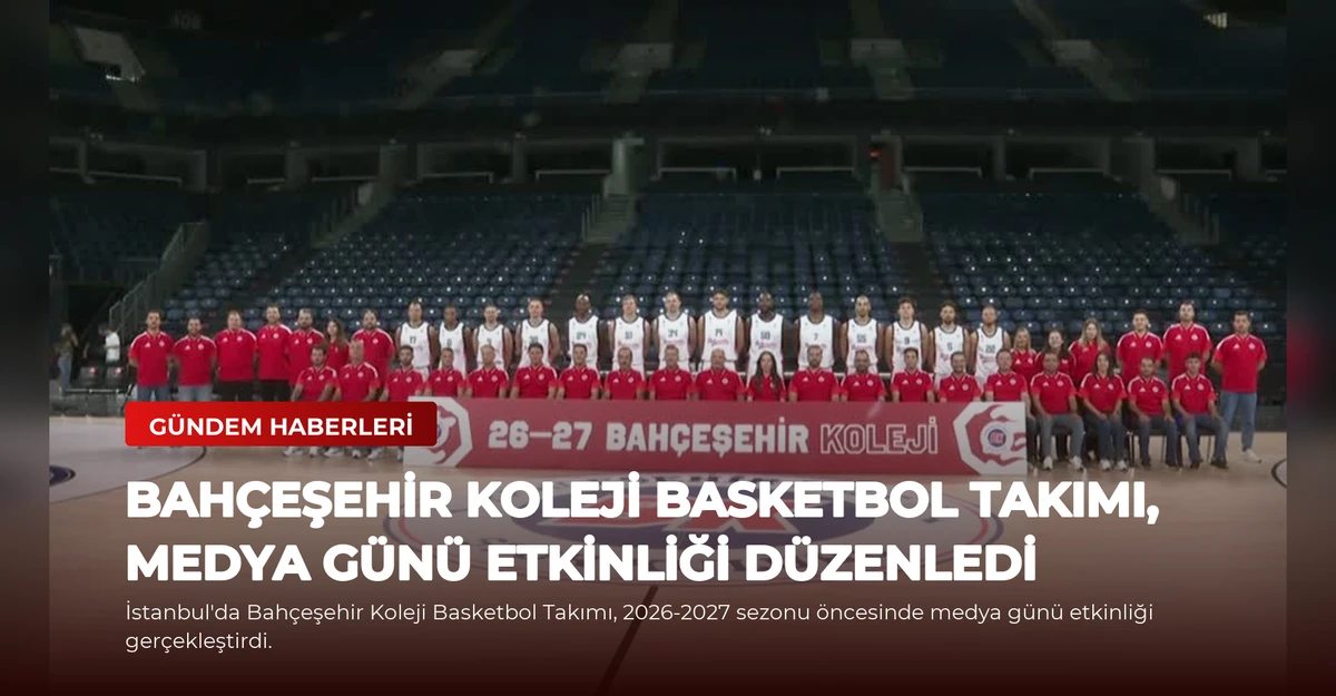 Bahçeşehir Koleji Basketbol Takımı, Medya Günü Etkinliği Düzenledi